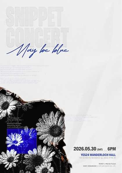 can't be blue SNIPPET CONCERT: May be blue 포스터